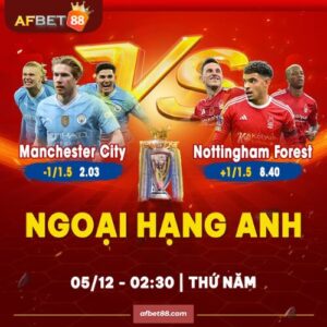 Soi Kèo Manchester City vs Nottingham Forest 02h30 ngày 5/12