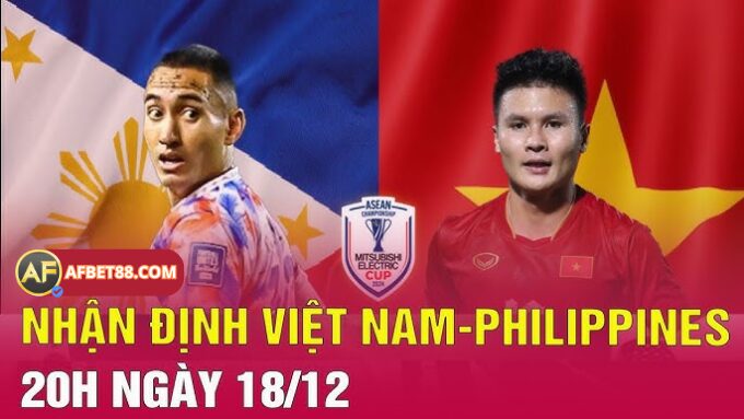 Soi Kèo Philippines vs Việt Nam AFF Championship lúc 20h00 ngày 18/12