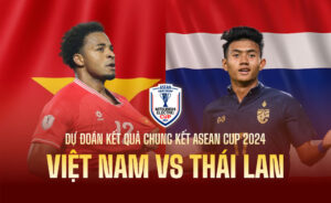 Lượt đi chung kết AFF CUP 2024: Việt Nam vs Thái Lan